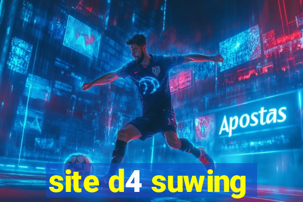 site d4 suwing