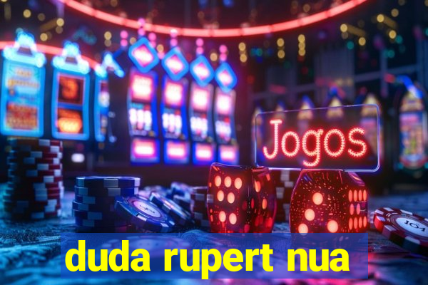 duda rupert nua