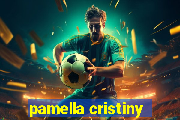 pamella cristiny