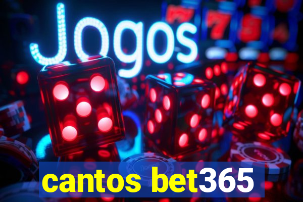 cantos bet365