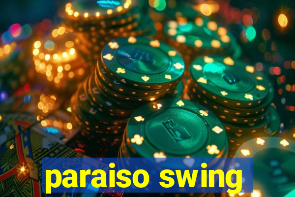 paraiso swing