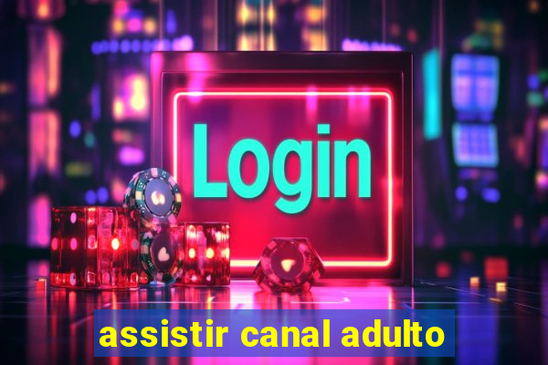 assistir canal adulto