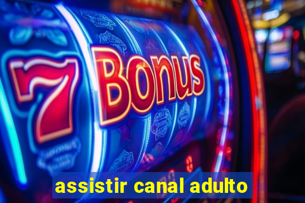 assistir canal adulto