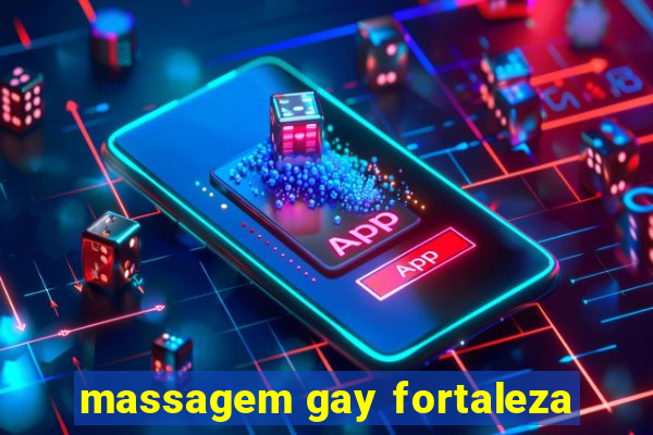 massagem gay fortaleza