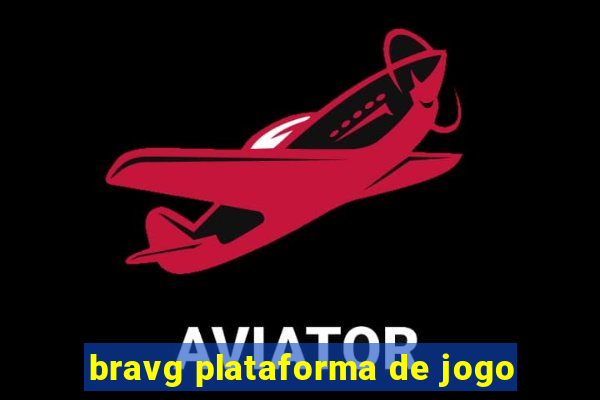 bravg plataforma de jogo