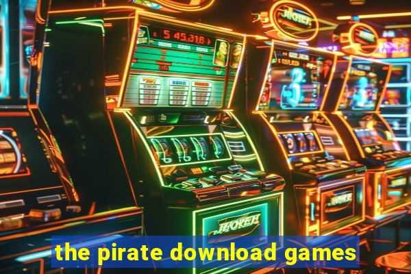 the pirate download games