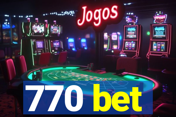 770 bet