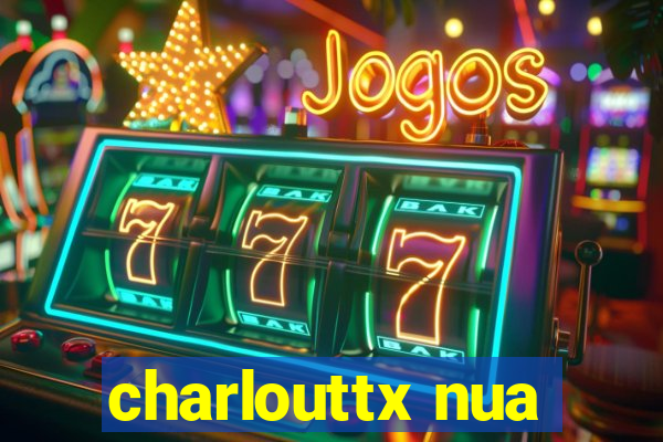 charlouttx nua