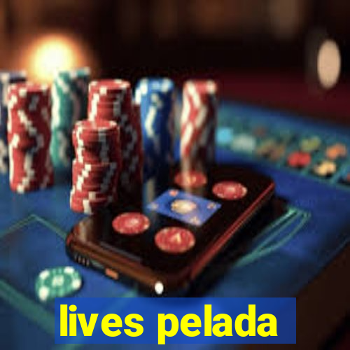 lives pelada