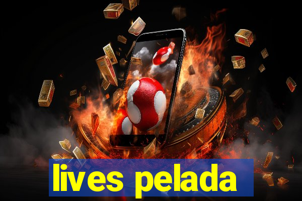 lives pelada