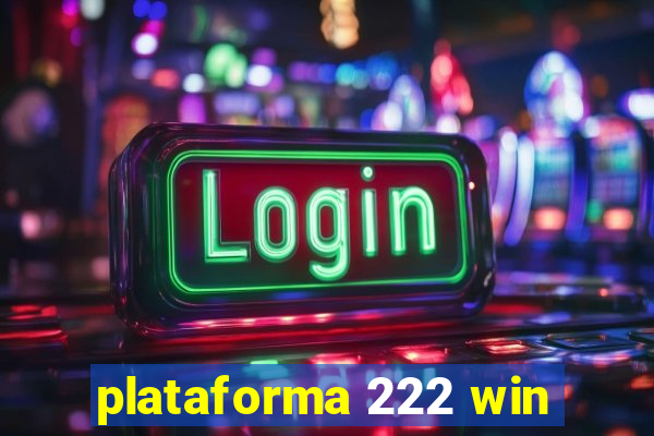 plataforma 222 win