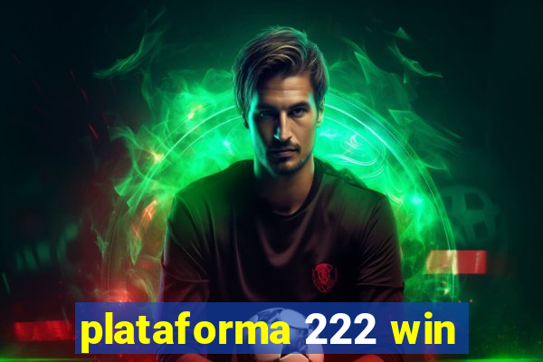 plataforma 222 win