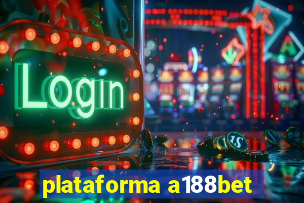 plataforma a188bet