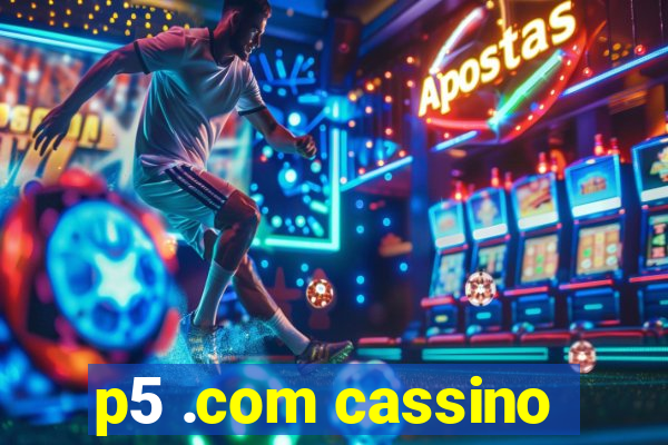 p5 .com cassino