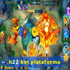 h22 bet plataforma