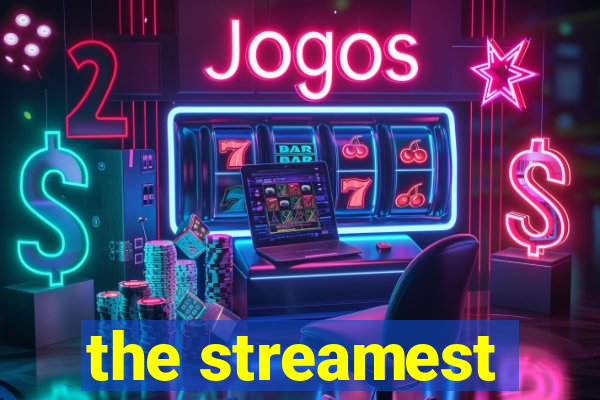 the streamest