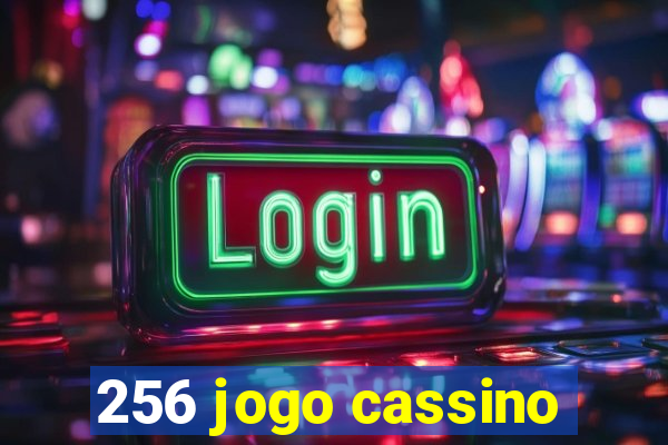 256 jogo cassino