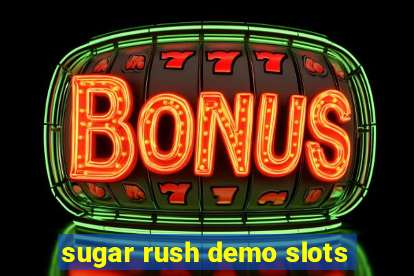 sugar rush demo slots