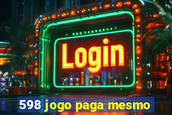 598 jogo paga mesmo