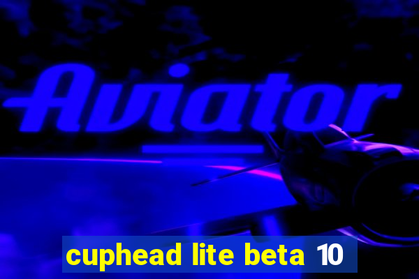 cuphead lite beta 10