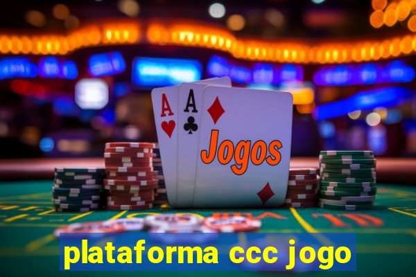 plataforma ccc jogo