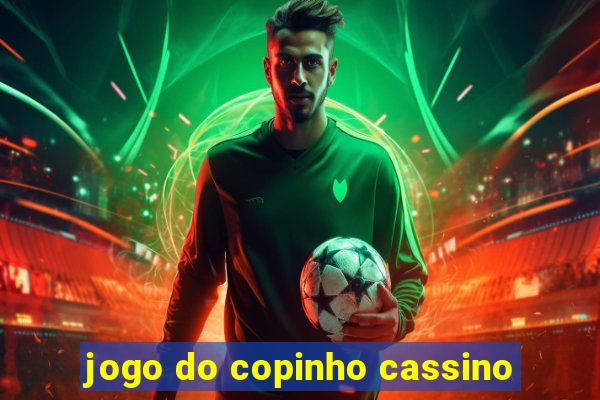 jogo do copinho cassino