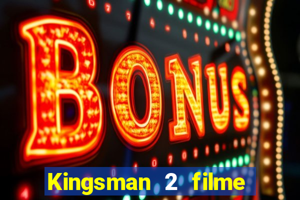 Kingsman 2 filme completo dublado superflix