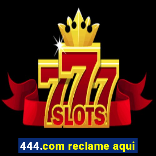 444.com reclame aqui