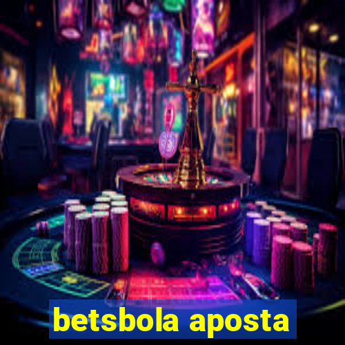 betsbola aposta