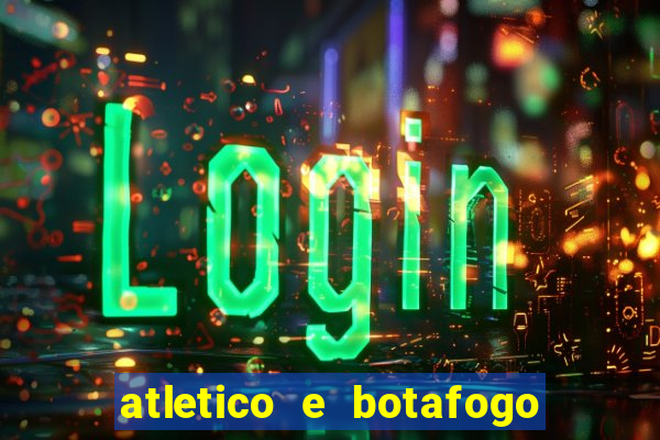 atletico e botafogo ao vivo radio