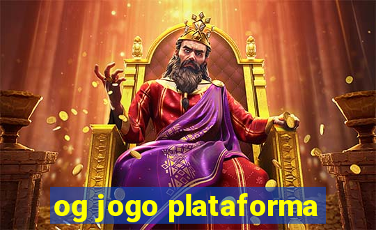 og jogo plataforma