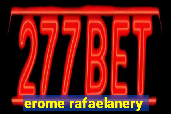 erome rafaelanery