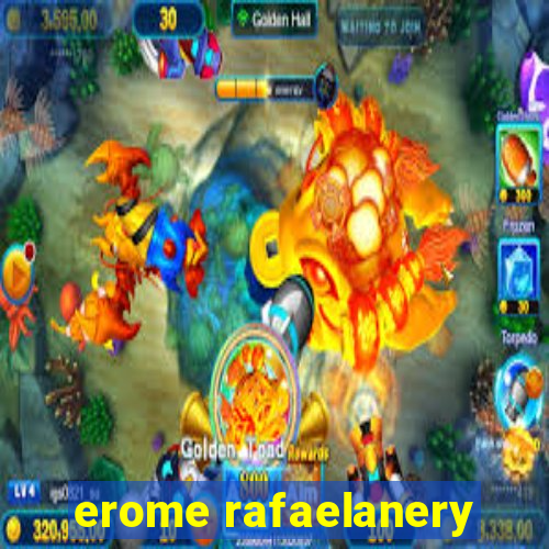 erome rafaelanery