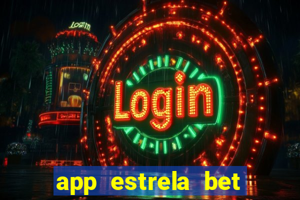 app estrela bet nao compativel