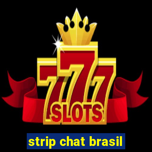 strip chat brasil