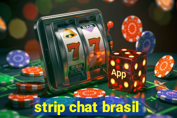 strip chat brasil