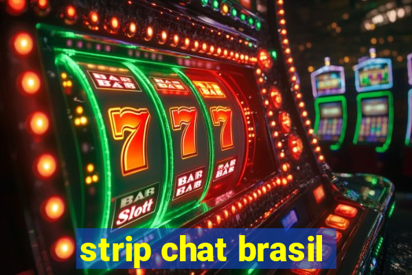 strip chat brasil