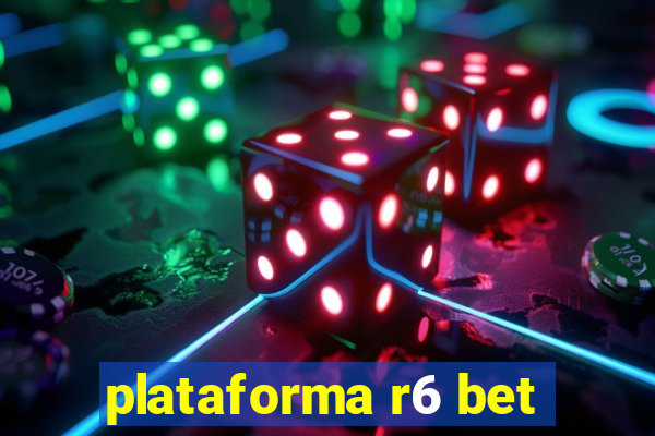 plataforma r6 bet