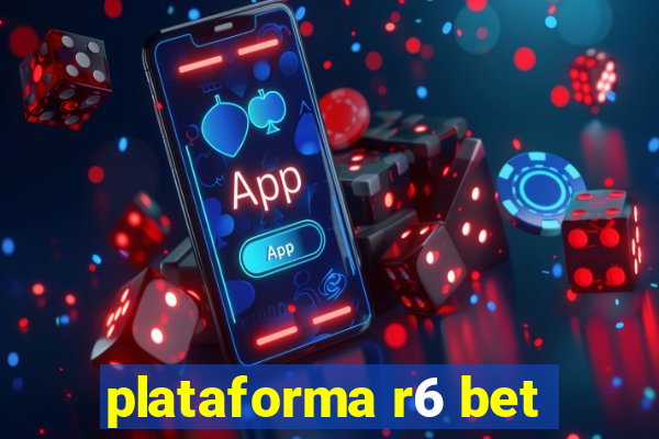 plataforma r6 bet