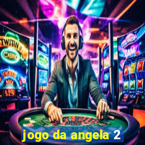 jogo da angela 2