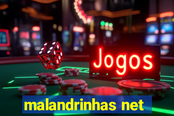 malandrinhas net