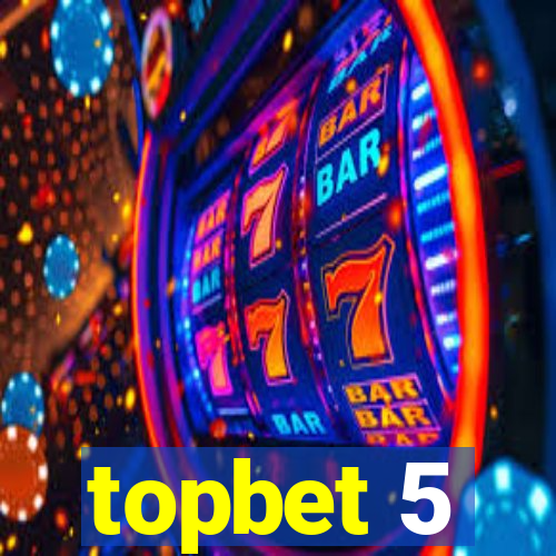 topbet 5