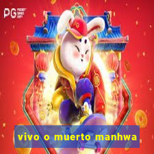 vivo o muerto manhwa