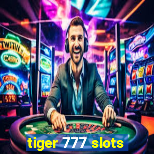 tiger 777 slots