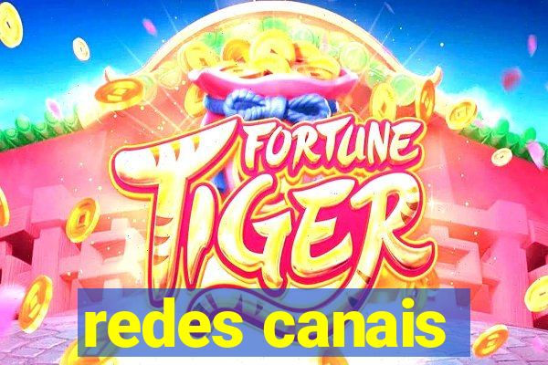 redes canais