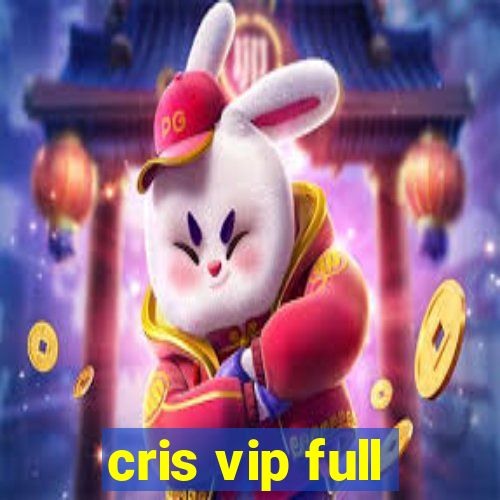 cris vip full