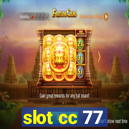 slot cc 77