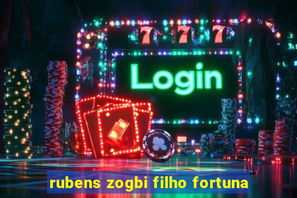 rubens zogbi filho fortuna