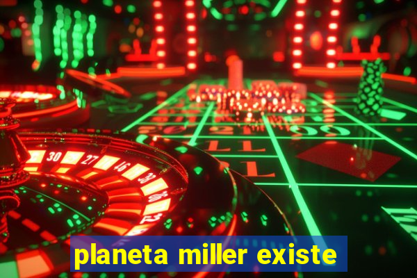 planeta miller existe