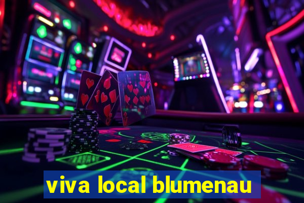 viva local blumenau